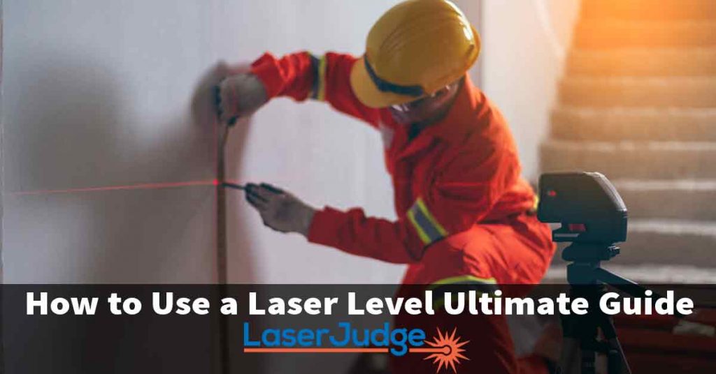 HOW TO USE A LASER LEVEL