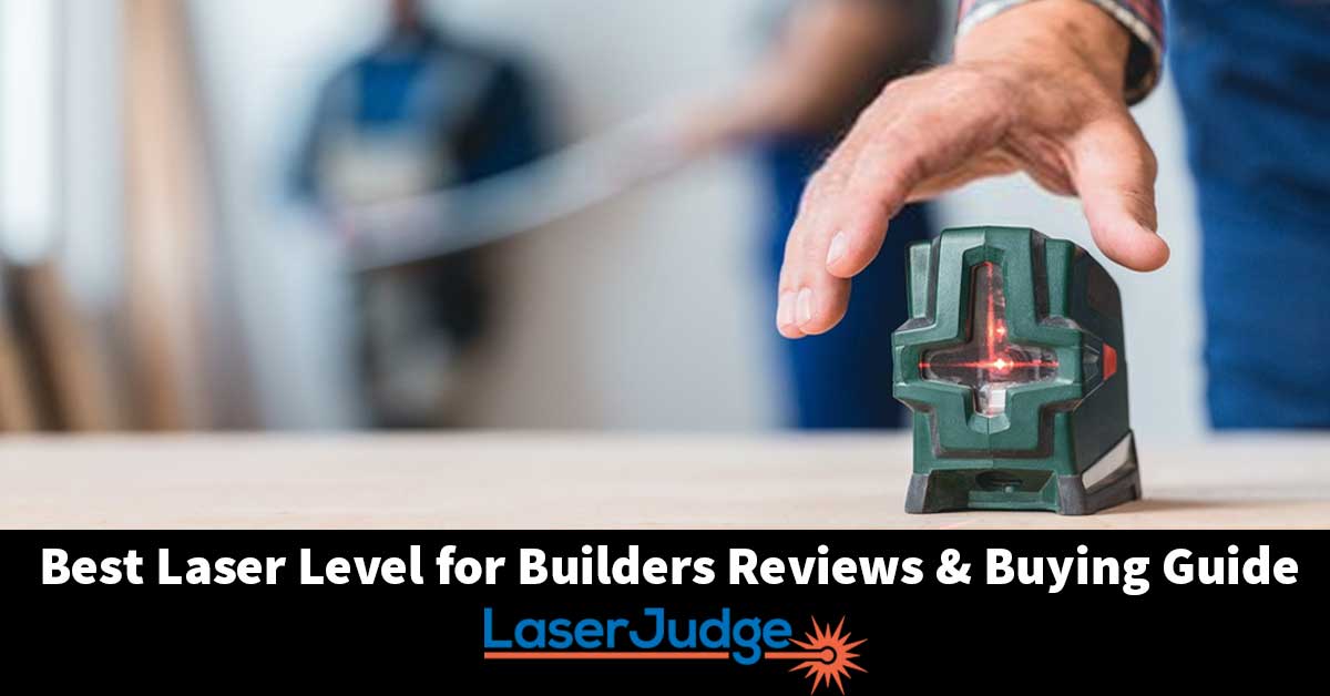 Best Laser Level for Builders