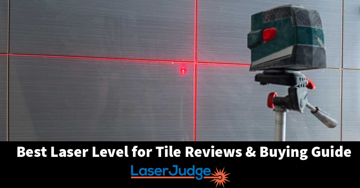 Best Laser Level for Tile