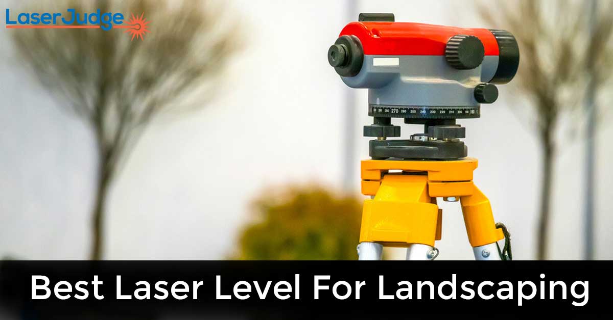 Best Laser Level For Landscaping
